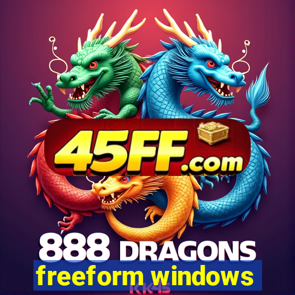 freeform windows